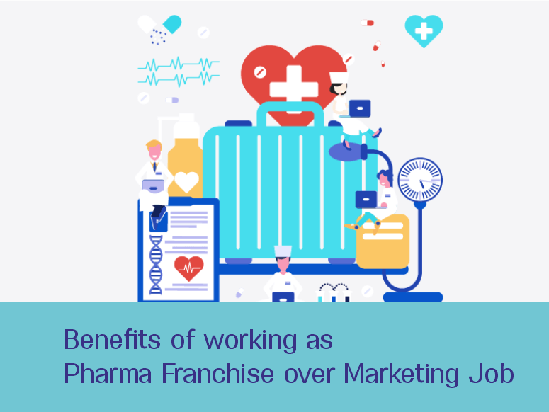 Benefits of working as Pharma Franchise over Marketing Job