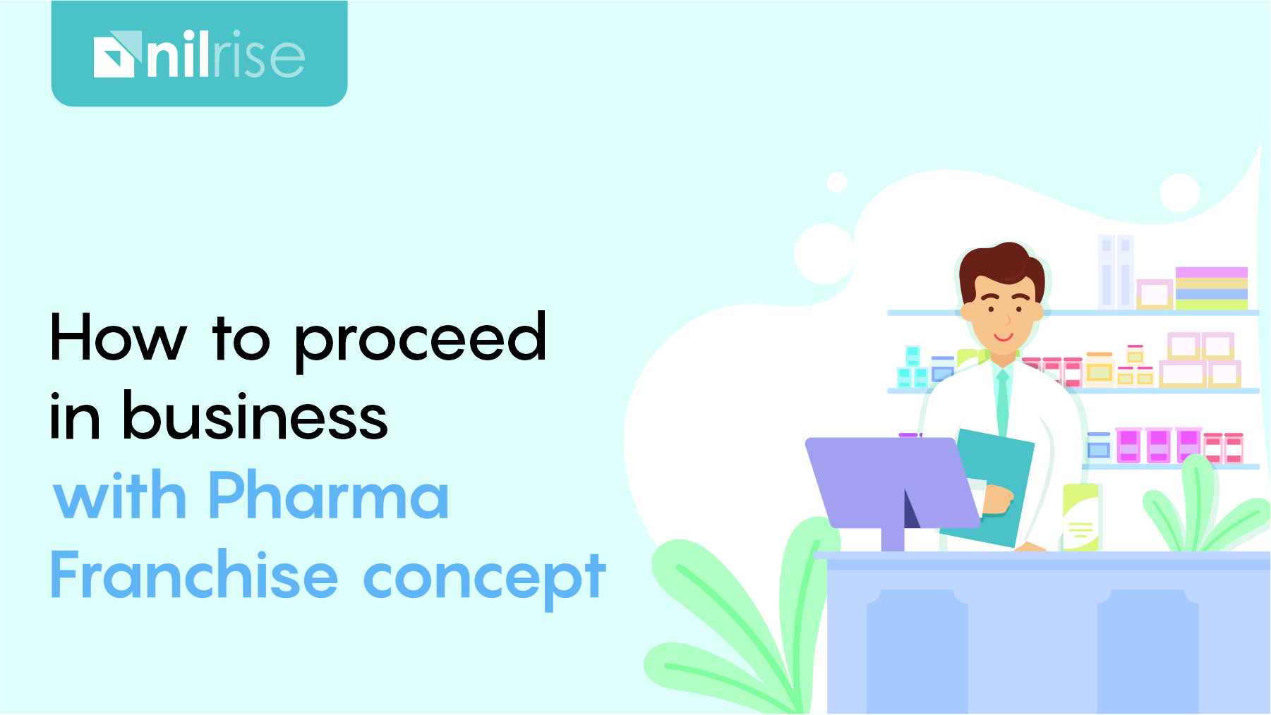 How to proceed in business with Pharma Franchise concept